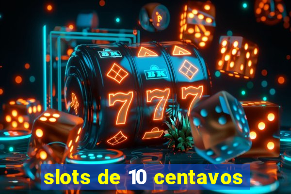 slots de 10 centavos